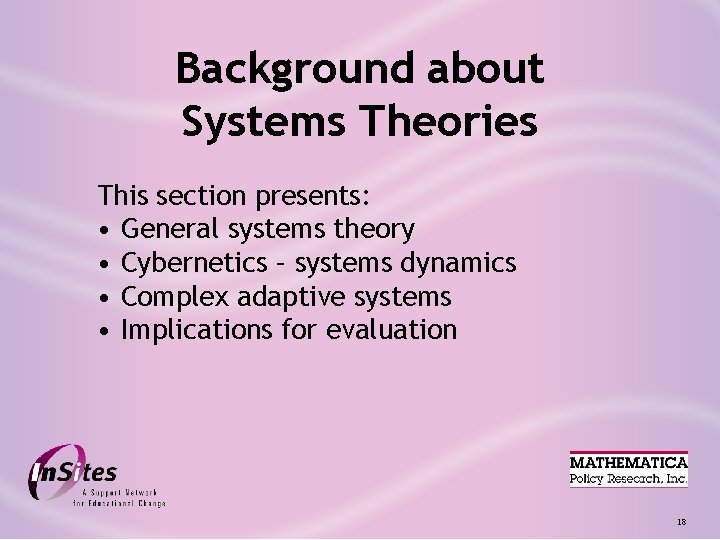 Background about Systems Theories This section presents: • General systems theory • Cybernetics –