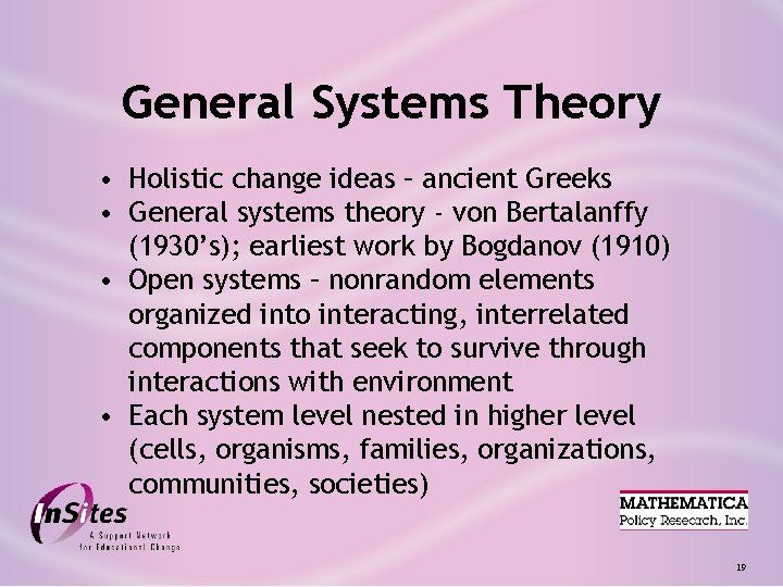 General Systems Theory • Holistic change ideas – ancient Greeks • General systems theory