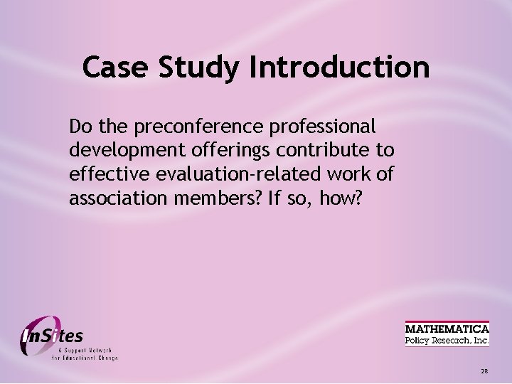 Case Study Introduction Do the preconference professional development offerings contribute to effective evaluation-related work