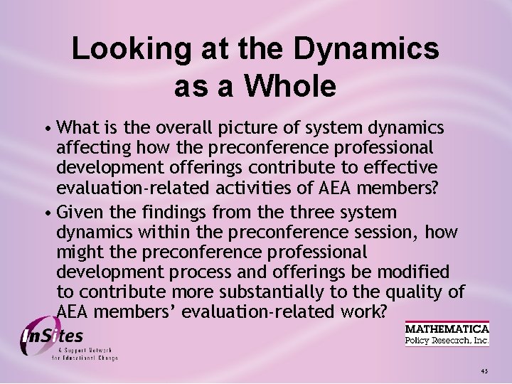 Looking at the Dynamics as a Whole • What is the overall picture of