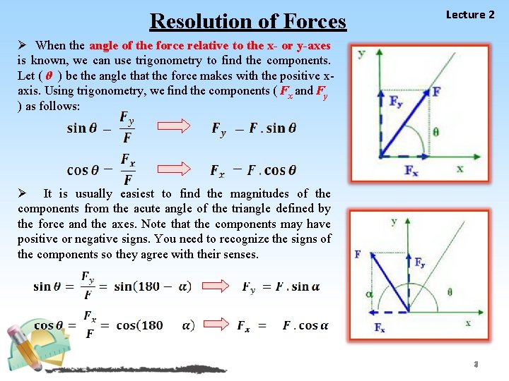 Resolution of Forces Lecture 2 Ø When the angle of the force relative to