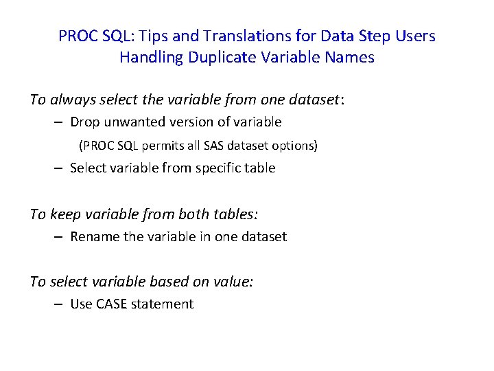 PROC SQL: Tips and Translations for Data Step Users Handling Duplicate Variable Names To