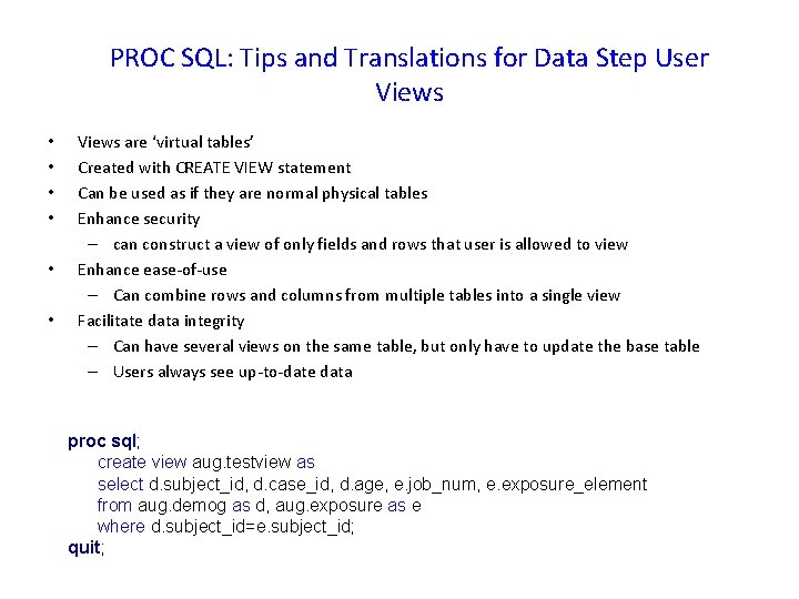 PROC SQL: Tips and Translations for Data Step User Views • • • Views