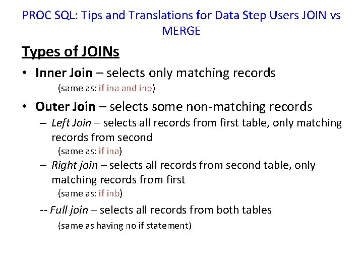 PROC SQL: Tips and Translations for Data Step Users JOIN vs MERGE Types of