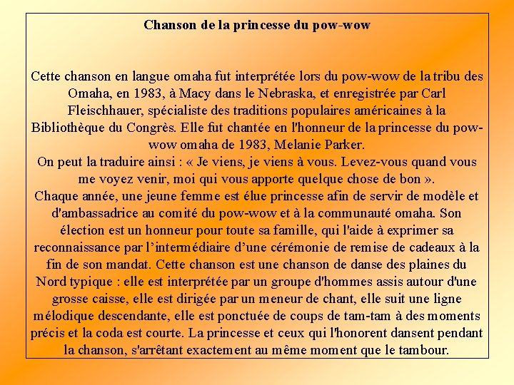 Chanson de la princesse du pow-wow Cette chanson en langue omaha fut interprétée lors