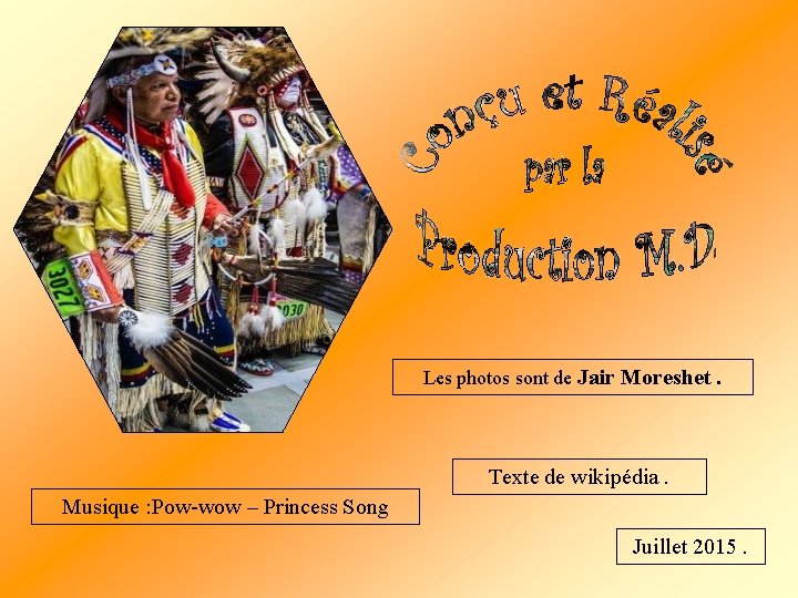 Les photos sont de Jair Moreshet. Texte de wikipédia. Musique : Pow-wow – Princess Les photos sont de Jair Moreshet. Texte de wikipédia. Musique : Pow-wow – Princess