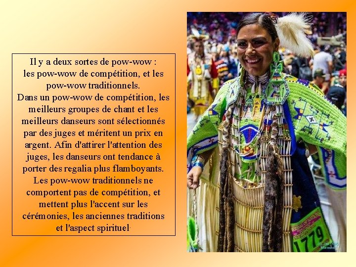 Il y a deux sortes de pow-wow : les pow-wow de compétition, et les