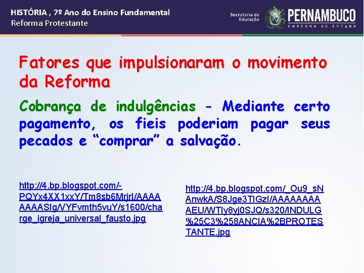 HISTÓRIA , 7º Ano do Ensino Fundamental Reforma Protestante Fatores que impulsionaram o movimento