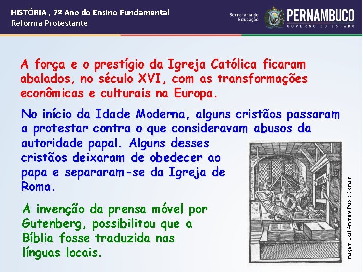 HISTÓRIA , 7º Ano do Ensino Fundamental Reforma Protestante No início da Idade Moderna,