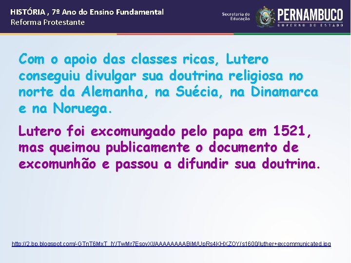 HISTÓRIA , 7º Ano do Ensino Fundamental Reforma Protestante Com o apoio das classes