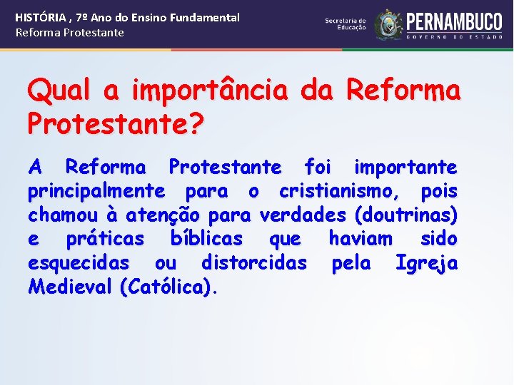 HISTÓRIA , 7º Ano do Ensino Fundamental Reforma Protestante Qual a importância da Reforma