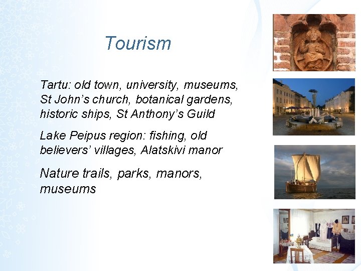 Tourism Tartu: old town, university, museums, St John’s church, botanical gardens, historic ships, St