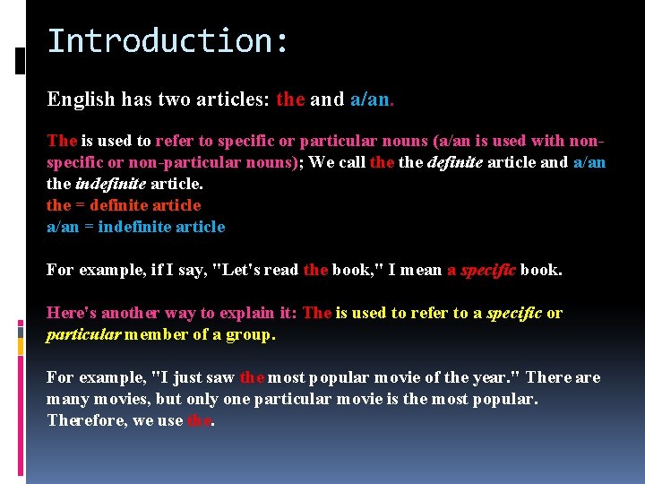 Introduction: English has two articles: the and a/an. The is used to refer to