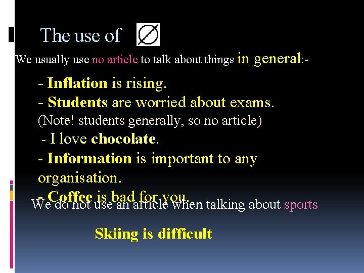 The use of We usually use no article to talk about things in general: