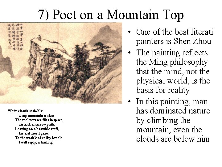 7) Poet on a Mountain Top White clouds sash-like wrap mountain waists, The rock