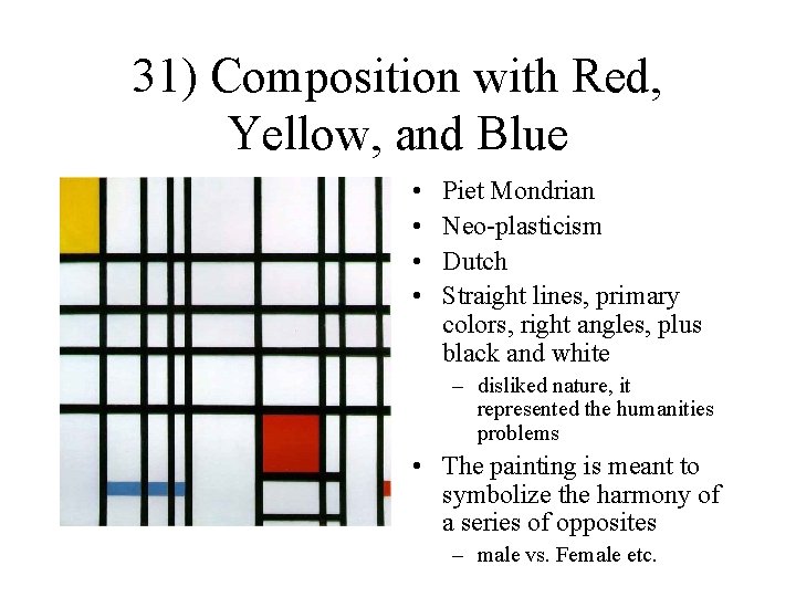 31) Composition with Red, Yellow, and Blue • • Piet Mondrian Neo-plasticism Dutch Straight