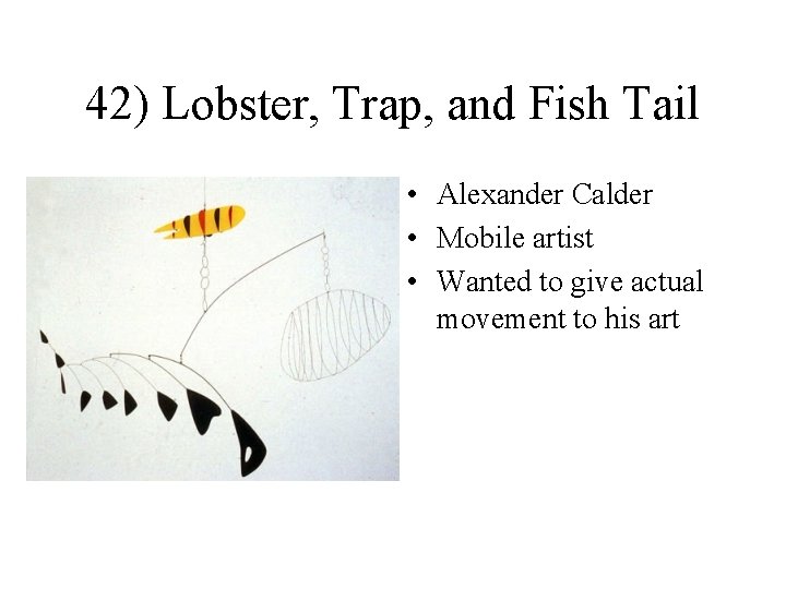 42) Lobster, Trap, and Fish Tail • Alexander Calder • Mobile artist • Wanted