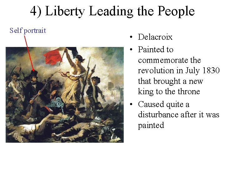 4) Liberty Leading the People Self portrait • Delacroix • Painted to commemorate the