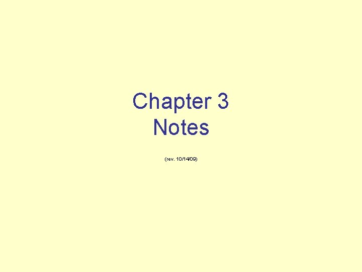 Chapter 3 Notes (rev. 10/14/09) 