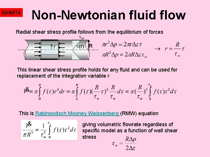 MHMT 4 Non-Newtonian fluid flow Radial shear stress profile follows from the equilibrium of