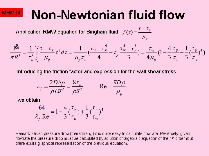 MHMT 4 Non-Newtonian fluid flow Application RMW equation for Bingham fluid Introducing the friction