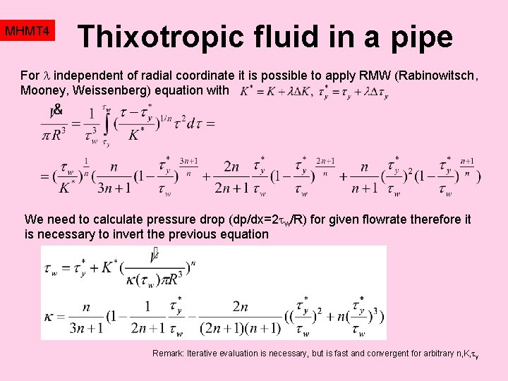 MHMT 4 Thixotropic fluid in a pipe For independent of radial coordinate it is