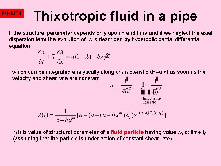 MHMT 4 Thixotropic fluid in a pipe If the structural parameter depends only upon