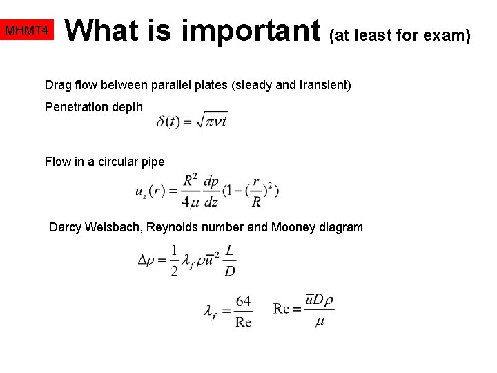MHMT 4 What is important (at least for exam) Drag flow between parallel plates