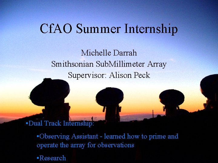 Cf. AO Summer Internship Michelle Darrah Smithsonian Sub. Millimeter Array Supervisor: Alison Peck •