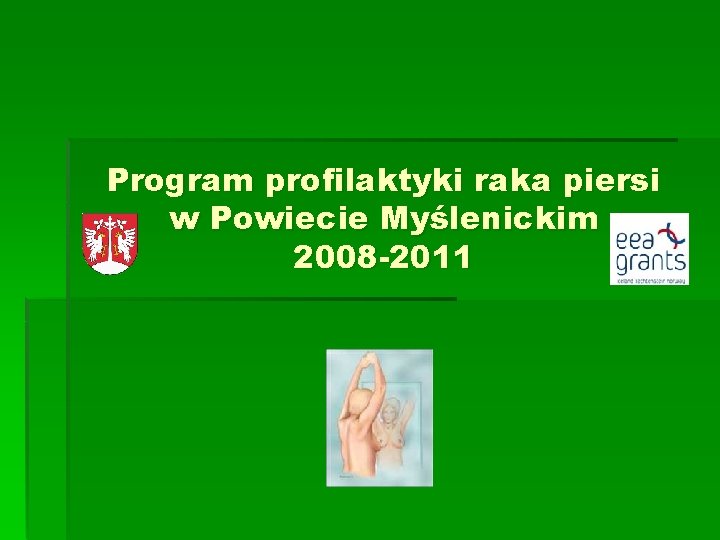 Program profilaktyki raka piersi w Powiecie Myślenickim 2008 -2011 