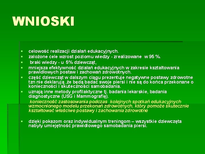 WNIOSKI § § § § celowość realizacji działań edukacyjnych. założone cele wzrost poziomu wiedzy