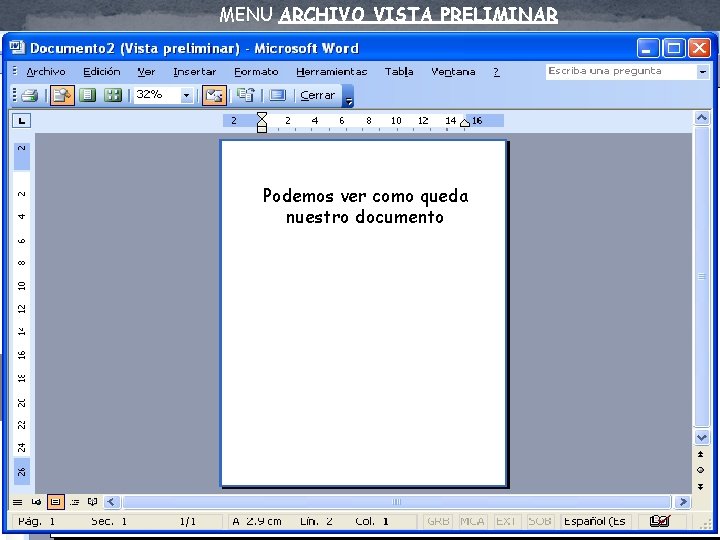 MENU ARCHIVO VISTA PRELIMINAR Podemos ver como queda nuestro documento 