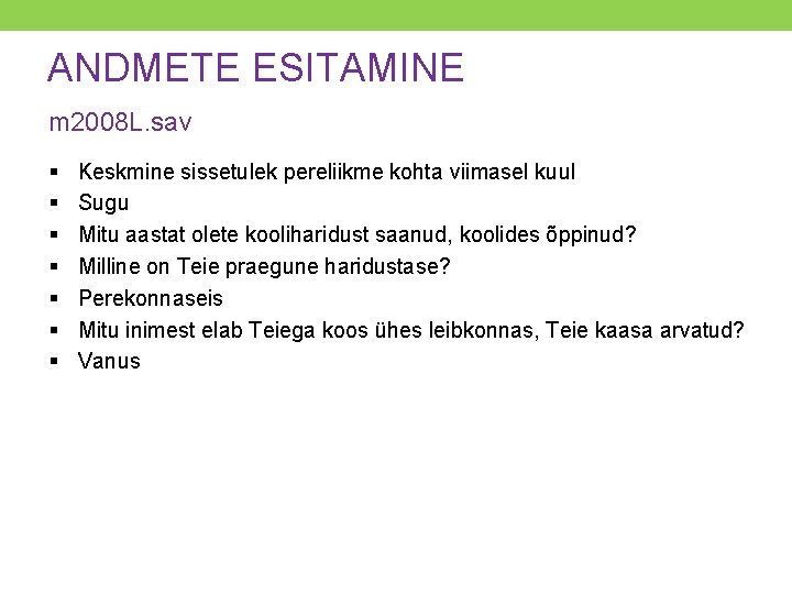 ANDMETE ESITAMINE m 2008 L. sav § § § § Keskmine sissetulek pereliikme kohta