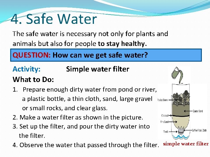 4. Safe Water The safe water is necessary not only for plants and animals