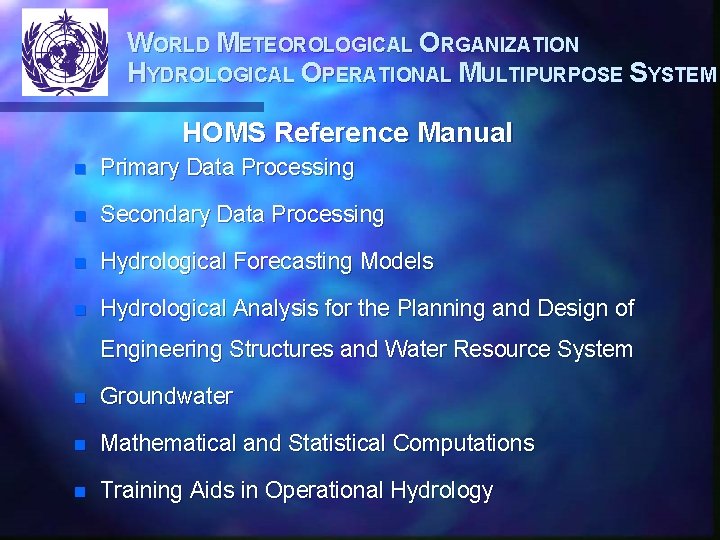 WORLD METEOROLOGICAL ORGANIZATION HYDROLOGICAL OPERATIONAL MULTIPURPOSE SYSTEM HOMS Reference Manual n Primary Data Processing