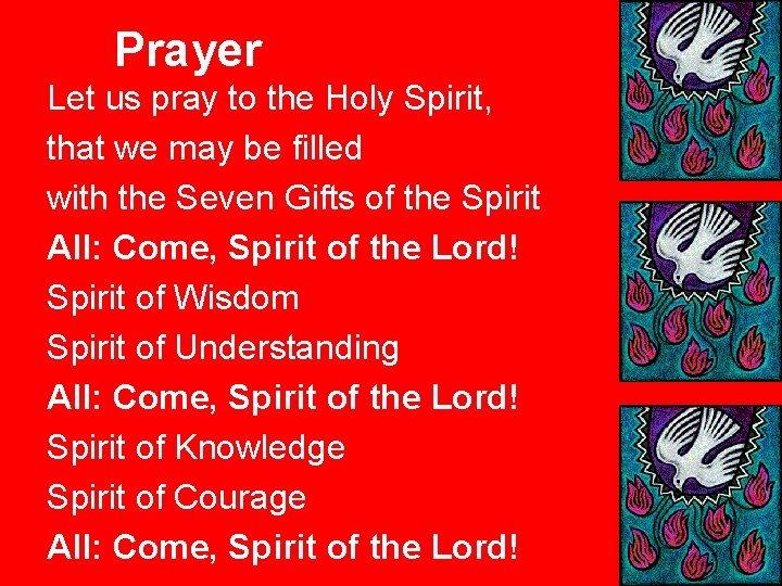 Prayer Let us pray to the Holy Spirit, that we may be filled with