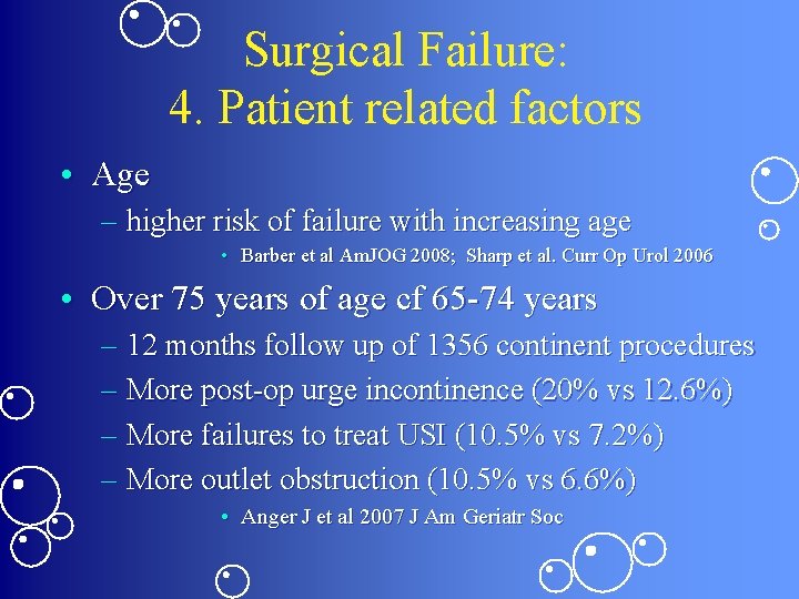 Surgical Failure: 4. Patient related factors • Age – higher risk of failure with