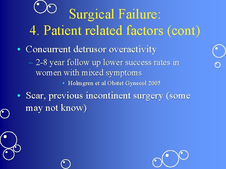 Surgical Failure: 4. Patient related factors (cont) • Concurrent detrusor overactivity – 2 -8