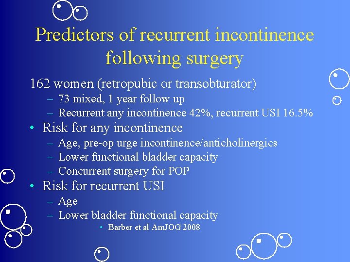 Predictors of recurrent incontinence following surgery 162 women (retropubic or transobturator) – 73 mixed,