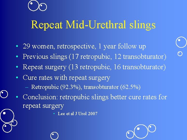 Repeat Mid-Urethral slings • • 29 women, retrospective, 1 year follow up Previous slings