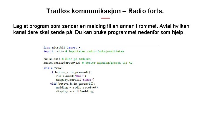 Trådløs kommunikasjon – Radio forts. Lag et program som sender en melding til en