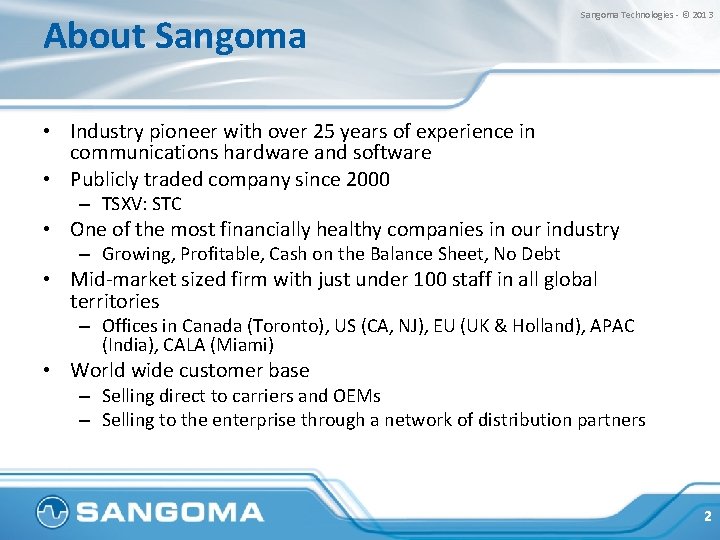 About Sangoma Technologies - © 2013 • Industry pioneer with over 25 years of