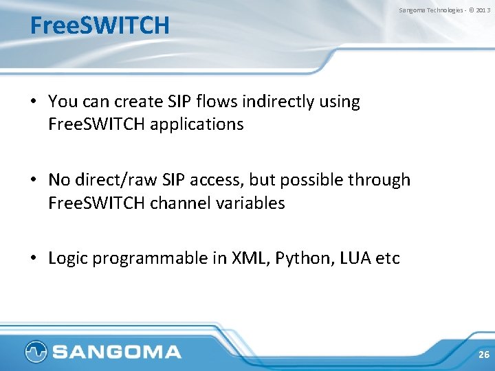 Free. SWITCH Sangoma Technologies - © 2013 • You can create SIP flows indirectly