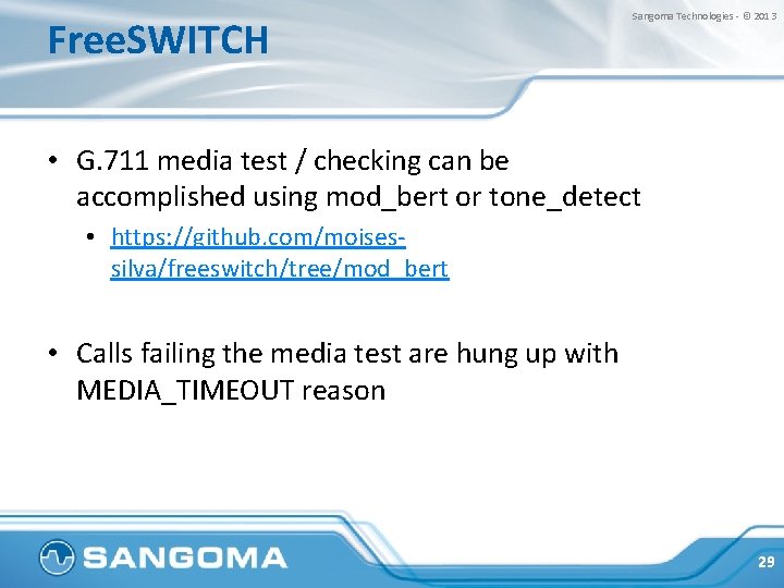 Free. SWITCH Sangoma Technologies - © 2013 • G. 711 media test / checking