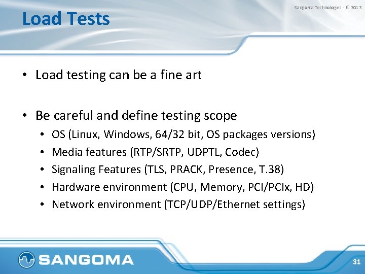 Load Tests Sangoma Technologies - © 2013 • Load testing can be a fine