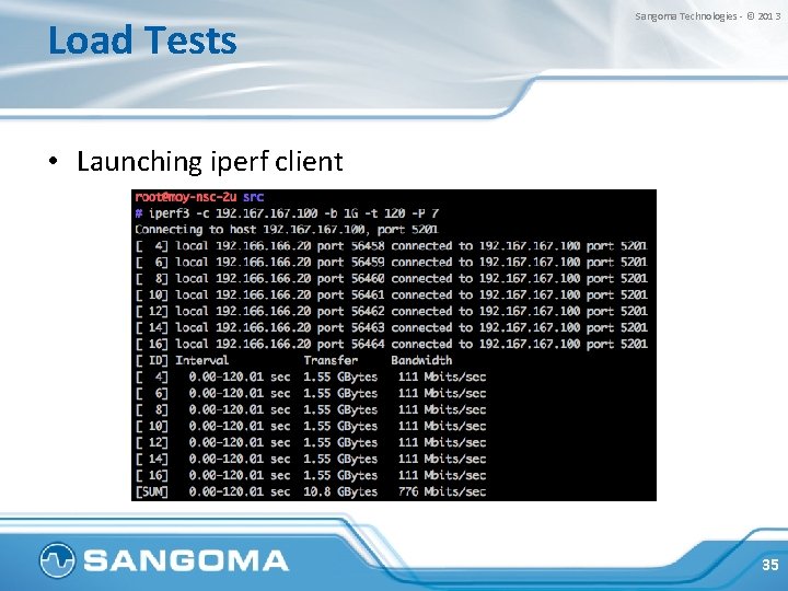 Load Tests Sangoma Technologies - © 2013 • Launching iperf client 35 