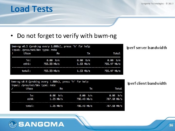 Load Tests Sangoma Technologies - © 2013 • Do not forget to verify with