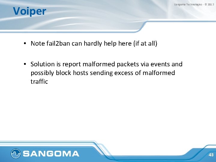 Voiper Sangoma Technologies - © 2013 • Note fail 2 ban can hardly help