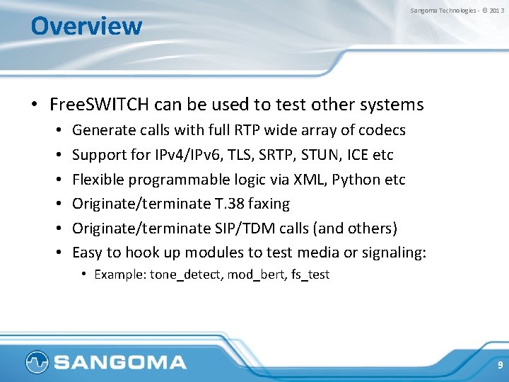 Overview Sangoma Technologies - © 2013 • Free. SWITCH can be used to test
