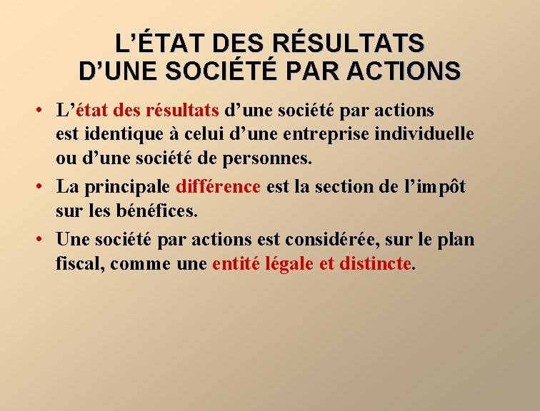 L’ÉTAT DES RÉSULTATS D’UNE SOCIÉTÉ PAR ACTIONS • L’état des résultats d’une société par